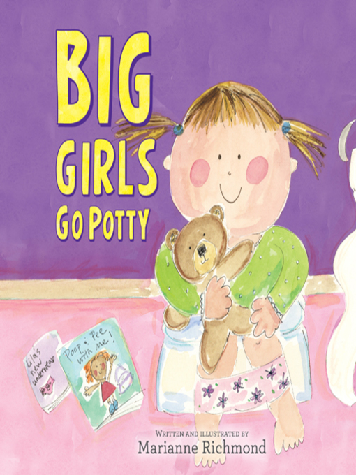 Marianne Richmond创作的Big Girls Go Potty作品的详细信息 - 可供借阅